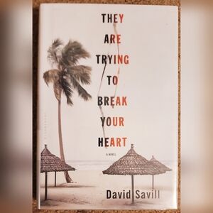 THEY ARE TRYING TO BREAK YOUR HEART By David Savill - Hardcover *Excellent*